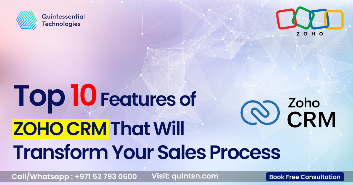 Top 10 Features of ZOHO CRM That Will Transform Your Sales ProcessTop 10 Features of ZOHO CRM That Will Transform Your Sales Process
